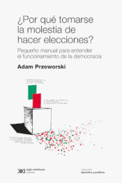 Portada de POR QUE TOMARSE LA MOLESTIA DE HACER ELECCIONES?