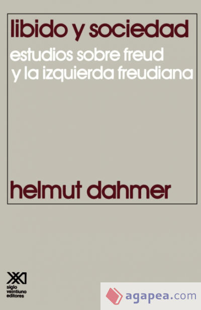 Libido y Sociedad.Estudios Sobre Freud y La Izquierda Freudiana