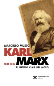 Portada de KARL MARX 1881-1883. EL ?LTIMO VIAJE DEL MORO