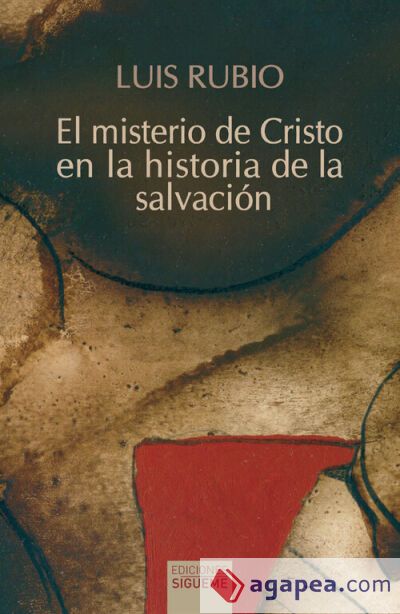 EL MISTERIO DE CRISTO EN LA HISTORIA DE LA SALVACION EL MISTERIO DE CRISTO EN LA HISTORIA DE LA SALVACION