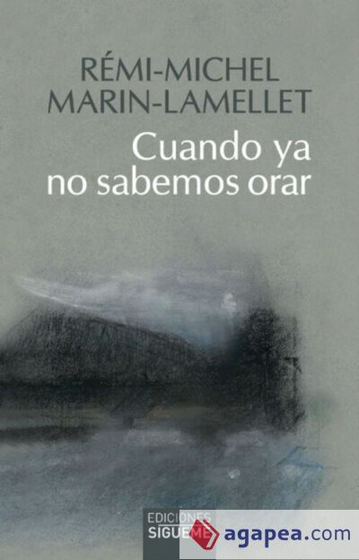 CUANDO YA NO SABEMOS ORAR
