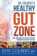 Portada de Dr. Colbert's Healthy Gut Zone: Heal Your Digestive System to Restore Your Body and Renew Your Mind