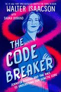 Portada de The Code Breaker -- Young Readers Edition: Jennifer Doudna and the Race to Understand Our Genetic Code