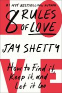 Portada de 8 Rules of Love: How to Find It, Keep It, and Let It Go