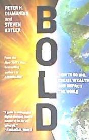 Portada de Bold: How to Go Big, Create Wealth and Impact the World