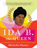 Portada de Ida B. the Queen: The Extraordinary Life and Legacy of Ida B. Wells