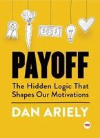 Portada de Payoff: The Hidden Logic That Shapes Our Motivations