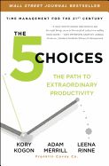 Portada de The 5 Choices: The Path to Extraordinary Productivity