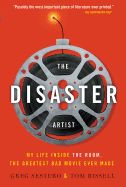 Portada de The Disaster Artist: My Life Inside the Room, the Greatest Bad Movie Ever Made