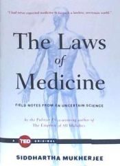 Portada de The Laws of Medicine: Field Notes from an Uncertain Science