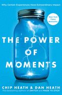 Portada de The Power of Moments: Why Certain Experiences Have Extraordinary Impact