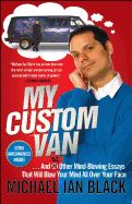 Portada de My Custom Van: And 50 Other Mind-Blowing Essays That Will Blow Your Mind All Over Your Face