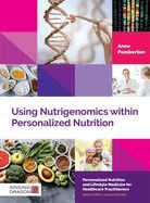 Portada de Using Nutrigenomics Within Personalized Nutrition: A Practitioner's Guide