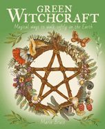 Portada de Green Witchcraft: Magical Ways to Walk Softly on the Earth