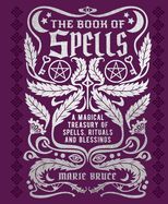 Portada de The Book of Spells: A Magical Treasury of Spells, Rituals and Blessings