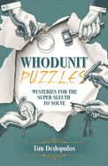 Portada de Whodunit Puzzles: Mysteries for the Super Sleuth to Solve