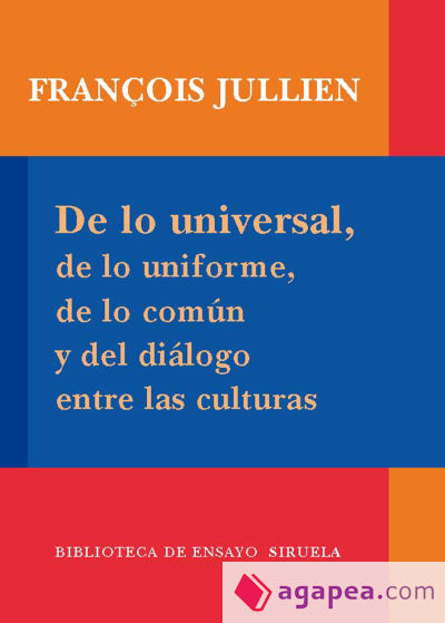 De lo universal, de lo uniforme, de lo común y del diálogo entre las culturas