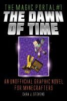 Portada de The Dawn of Time, 1: An Unofficial Graphic Novel for Minecrafters