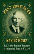 Portada de John D. Rockefeller on Making Money: Advice and Words of Wisdom on Building and Sharing Wealth