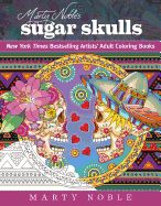 Portada de Marty Noble's Sugar Skulls: Coloring for Everyone