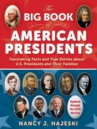 Portada de The Big Book of American Presidents: Fascinating Facts and True Stories about U.S. Presidents and Their Families