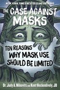 Portada de The Case Against Masks: Ten Reasons Why Mask Use Should Be Limited