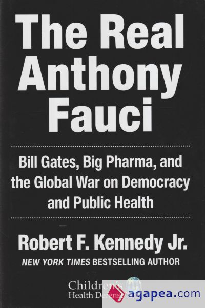 The Real Anthony Fauci: Bill Gates, Big Pharma, and the Global War on Democracy and Public Health