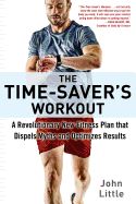 Portada de The Time-Saver's Workout: A Revolutionary New Fitness Plan That Dispels Myths and Optimizes Results