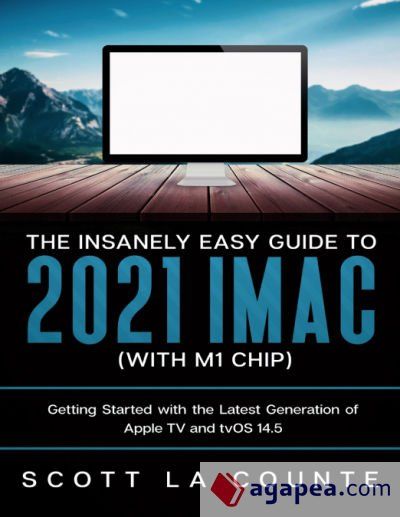THE INSANELY EASY GUIDE TO THE 2021 IMAC (WITH M1 CHIP) - SCOTT LA ...
