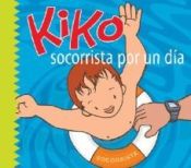 Portada de KIKO SOCORRISTA POR UN DIA. (COLECCION KIKO 15)