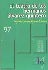 Portada de TEATRO DE LOS HERMANOS ALVAREZ QUINTERO (COLEC. GRANDES MAESTROS UNIVERSALES 97)