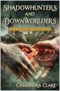 Portada de Shadowhunters and Downworlders: A Mortal Instruments Reader