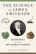 Portada de The Science of James Smithson: Discoveries from the Smithsonian Founder