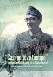 Portada de "CASI NO TUVE TIEMPO" EL COMANDANTE ALEMANY EN LA DIVISIÓN AZUL