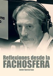 Portada de Javier García Isac: Reflexiones desde la fachosfera