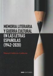 Portada de Memoria literaria y guerra cultural en las letras españolas (1942-2020)