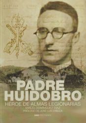 Portada de Padre Huidobro. Héroe de almas legionarias