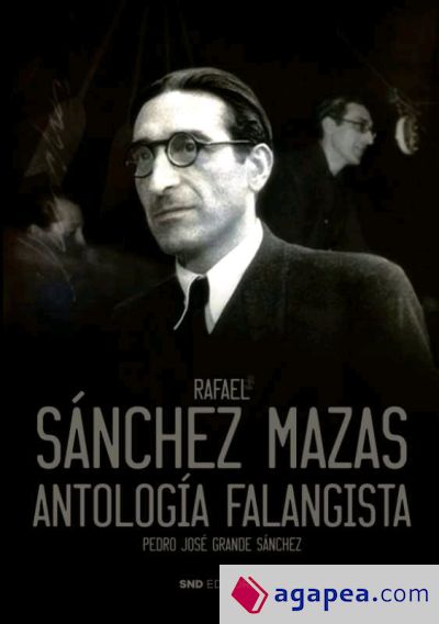 RAFAEL SANCHEZ MAZAS. ANTOLOGÍA FALANGISTA