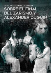 Portada de Sobre el final del zarismo y Alexander Duguin