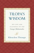Portada de Tilopa's Wisdom: His Life and Teachings on the Ganges Mahamudra