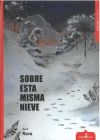 SOBRE ESTA MISMA NIEVE