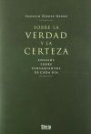 SOBRE LA VERDAD Y LA CERTEZA:ENSAYOS PENSAMIENTOS CADA DIA