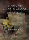 SOBREVIVIR A LOS BLANCOS EN &Aacute;FRICA