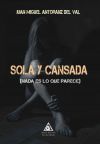 SOLA Y CANSADA ( NADA ES LO QUE PARECE)