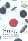 SOLO. El arte de sobrevivir entre tanta gente normal