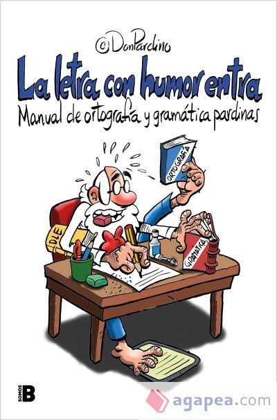 La letra con humor entra. Manual de ortograf&iacute;a y gram&aacute;tica pardinas