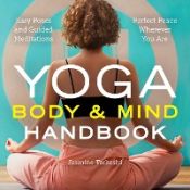 Portada de Yoga Body and Mind Handbook: Easy Poses, Guided Meditations, Perfect Peace Wherever You Are