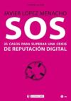 SOS: 25 casos para superar una crisis de reputación digital