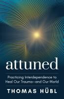 Portada de Attuned: Practicing Interdependence to Heal Our Trauma--And Our World