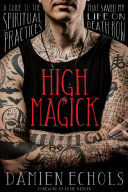 Portada de High Magick: A Guide to the Spiritual Practices That Saved My Life on Death Row